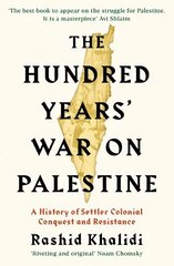 Hundred Years' War on Palestine: A History of Settler Colonial Conquest and Resistance Main hind ja info | Ajalooraamatud | kaup24.ee