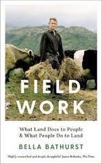 Field Work: What Land Does to People & What People Do to Land Main hind ja info | Ajalooraamatud | kaup24.ee