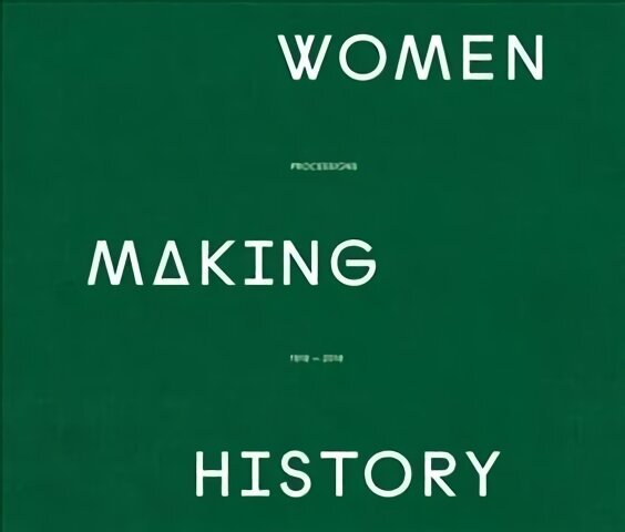 Women Making History: PROCESSIONS THE BANNERS Main hind ja info | Ajalooraamatud | kaup24.ee