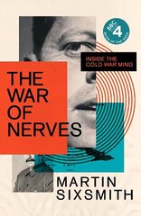 War of Nerves: Inside the Cold War Mind Main цена и информация | Исторические книги | kaup24.ee