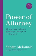Power of Attorney:  The One-Stop Guide: All you need to know: granting it, using it or relying on it Main цена и информация | Книги по экономике | kaup24.ee