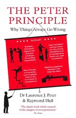 Peter Principle: Why Things Always Go Wrong: As Featured on Radio 4 Main цена и информация | Книги по экономике | kaup24.ee