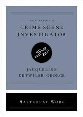 Becoming a Crime Scene Investigator hind ja info | Majandusalased raamatud | kaup24.ee