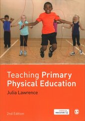 Teaching Primary Physical Education 2nd Revised edition цена и информация | Книги по социальным наукам | kaup24.ee