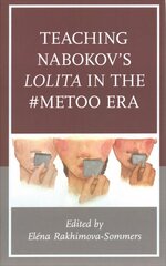 Teaching Nabokov's Lolita in the #MeToo Era hind ja info | Ajalooraamatud | kaup24.ee