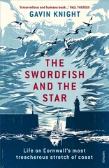 Swordfish and the Star: Life on Cornwall's most treacherous stretch of coast hind ja info | Ajalooraamatud | kaup24.ee