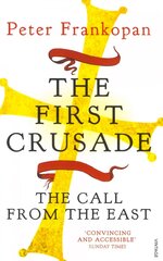 First Crusade: The Call from the East цена и информация | Исторические книги | kaup24.ee