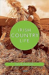 Irish Country Life цена и информация | Исторические книги | kaup24.ee