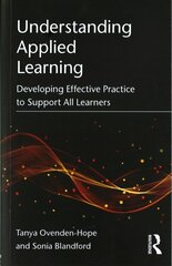 Understanding Applied Learning: Developing Effective Practice to Support All Learners hind ja info | Ühiskonnateemalised raamatud | kaup24.ee