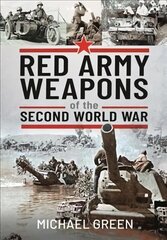 Red Army Weapons of the Second World War цена и информация | Исторические книги | kaup24.ee