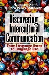 Discovering Intercultural Communication: From Language Users to Language Use 1st ed. 2021 цена и информация | Энциклопедии, справочники | kaup24.ee