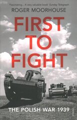 First to Fight: The Polish War 1939 цена и информация | Исторические книги | kaup24.ee