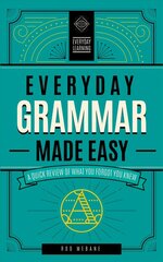 Everyday Grammar Made Easy: A Quick Review of What You Forgot You Knew, Volume 1 hind ja info | Võõrkeele õppematerjalid | kaup24.ee