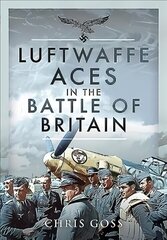 Luftwaffe Aces in the Battle of Britain hind ja info | Ajalooraamatud | kaup24.ee