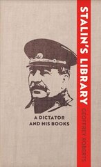 Stalin's Library: A Dictator and his Books hind ja info | Ajalooraamatud | kaup24.ee