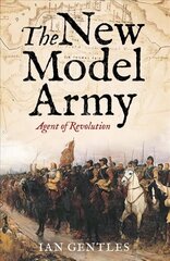 New Model Army: Agent of Revolution цена и информация | Исторические книги | kaup24.ee