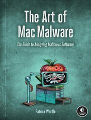 Art Of Mac Malware: The Guide to Analyzing Malicious Software цена и информация | Книги по экономике | kaup24.ee