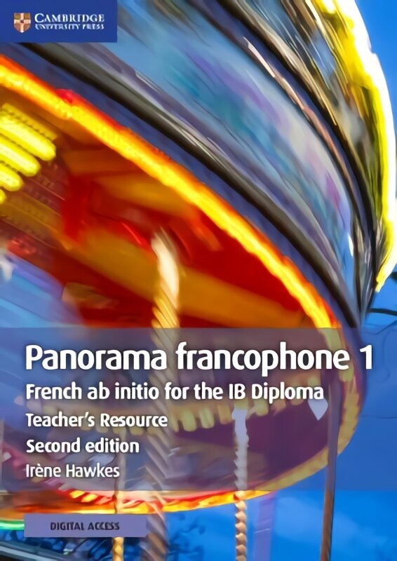 Panorama francophone 1 Teacher's Resource with Cambridge Elevate: French ab Initio for the IB Diploma 2nd Revised edition hind ja info | Võõrkeele õppematerjalid | kaup24.ee