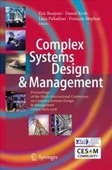 Complex Systems Design & Management: Proceedings of the Ninth International Conference on Complex Systems Design & Management, CSD&M Paris 2018 1st ed. 2019 hind ja info | Entsüklopeediad, teatmeteosed | kaup24.ee