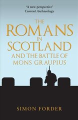 Romans in Scotland and The Battle of Mons Graupius цена и информация | Исторические книги | kaup24.ee