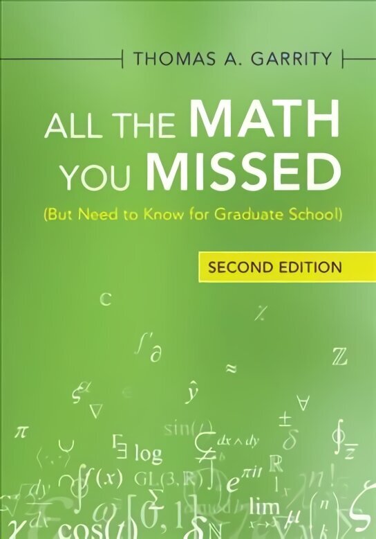 All the Math You Missed: (But Need to Know for Graduate School) 2nd Revised edition hind ja info | Majandusalased raamatud | kaup24.ee