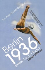 Berlin 1936: Sixteen Days in August hind ja info | Ajalooraamatud | kaup24.ee