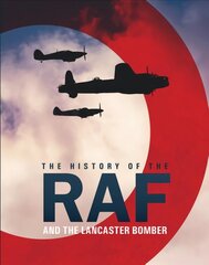 History of The Raf and The Lancaster Bomber цена и информация | Исторические книги | kaup24.ee