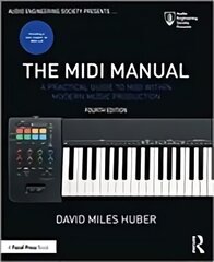 Midi Manual: A Practical Guide to MIDI within Modern Music Production 4th edition hind ja info | Majandusalased raamatud | kaup24.ee