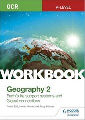 OCR A-level Geography Workbook 2: Earth's Life Support Systems and Global Connections цена и информация | Книги по социальным наукам | kaup24.ee