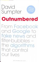 Outnumbered: From Facebook and Google to Fake News and Filter-bubbles - The Algorithms That Control Our Lives hind ja info | Majandusalased raamatud | kaup24.ee