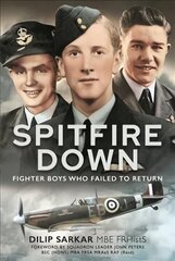 Spitfire Down: Fighter Boys Who Failed to Return hind ja info | Ajalooraamatud | kaup24.ee