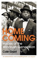 Homecoming: Voices of the Windrush Generation цена и информация | Исторические книги | kaup24.ee