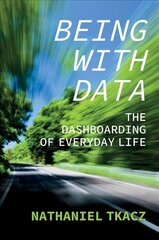 Being with Data: The Dashboarding of Everyday Life: The Dashboarding of Everyday Life цена и информация | Энциклопедии, справочники | kaup24.ee