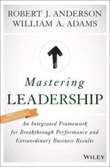 Mastering Leadership - An Integrated Framework for Breakthrough Performance and Extraordinary Business Results hind ja info | Majandusalased raamatud | kaup24.ee