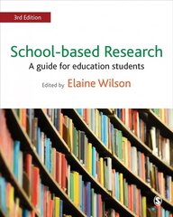 School-based Research: A Guide for Education Students 3rd Revised edition цена и информация | Энциклопедии, справочники | kaup24.ee