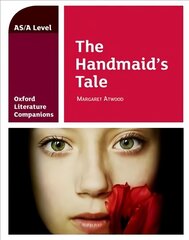 Oxford Literature Companions: The Handmaid's Tale: With all you need to know for your 2022 assessments hind ja info | Ajalooraamatud | kaup24.ee