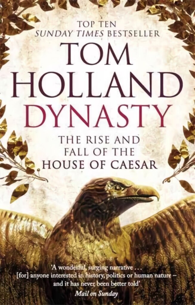 Dynasty: The Rise and Fall of the House of Caesar цена и информация | Ajalooraamatud | kaup24.ee