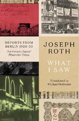 What I Saw: Reports From Berlin 1920-33 hind ja info | Ajalooraamatud | kaup24.ee