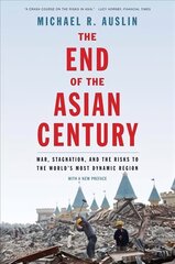 End of the Asian Century: War, Stagnation, and the Risks to the World's Most Dynamic Region цена и информация | Исторические книги | kaup24.ee
