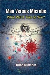 Man Versus Microbe: What Will It Take To Win? цена и информация | Книги по экономике | kaup24.ee