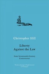 Liberty against the Law: Some Seventeenth-Century Controversies цена и информация | Исторические книги | kaup24.ee