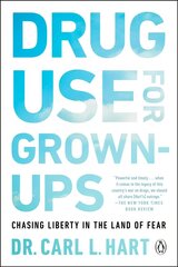 Drug Use For Grown-ups: Chasing Liberty in the Land of Fear hind ja info | Ühiskonnateemalised raamatud | kaup24.ee