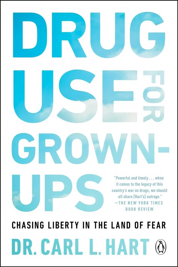 Drug Use For Grown-ups: Chasing Liberty in the Land of Fear hind ja info | Ühiskonnateemalised raamatud | kaup24.ee