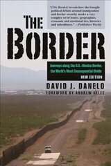 Border: Journeys Along the U.S.-Mexico Border, the World's Most Consequential Divide 2nd Edition цена и информация | Исторические книги | kaup24.ee