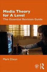 Media Theory for A Level: The Essential Revision Guide hind ja info | Ühiskonnateemalised raamatud | kaup24.ee