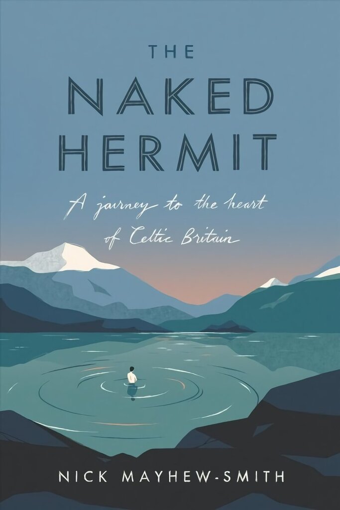 Naked Hermit: A Journey to the Heart of Celtic Britain цена и информация | Ajalooraamatud | kaup24.ee