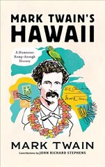 Mark Twain's Hawaii: A Humorous Romp through History hind ja info | Ajalooraamatud | kaup24.ee