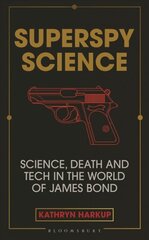 Superspy Science: Science, Death and Tech in the World of James Bond hind ja info | Ajalooraamatud | kaup24.ee