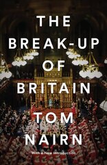 Break-Up of Britain: Crisis and Neo-Nationalism цена и информация | Исторические книги | kaup24.ee