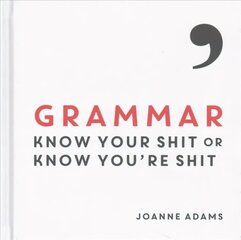 Grammar: Know Your Shit or Know You're Shit hind ja info | Võõrkeele õppematerjalid | kaup24.ee